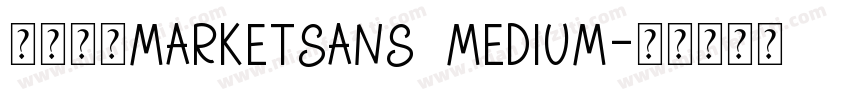 字体名称MarketSans Medium字体转换